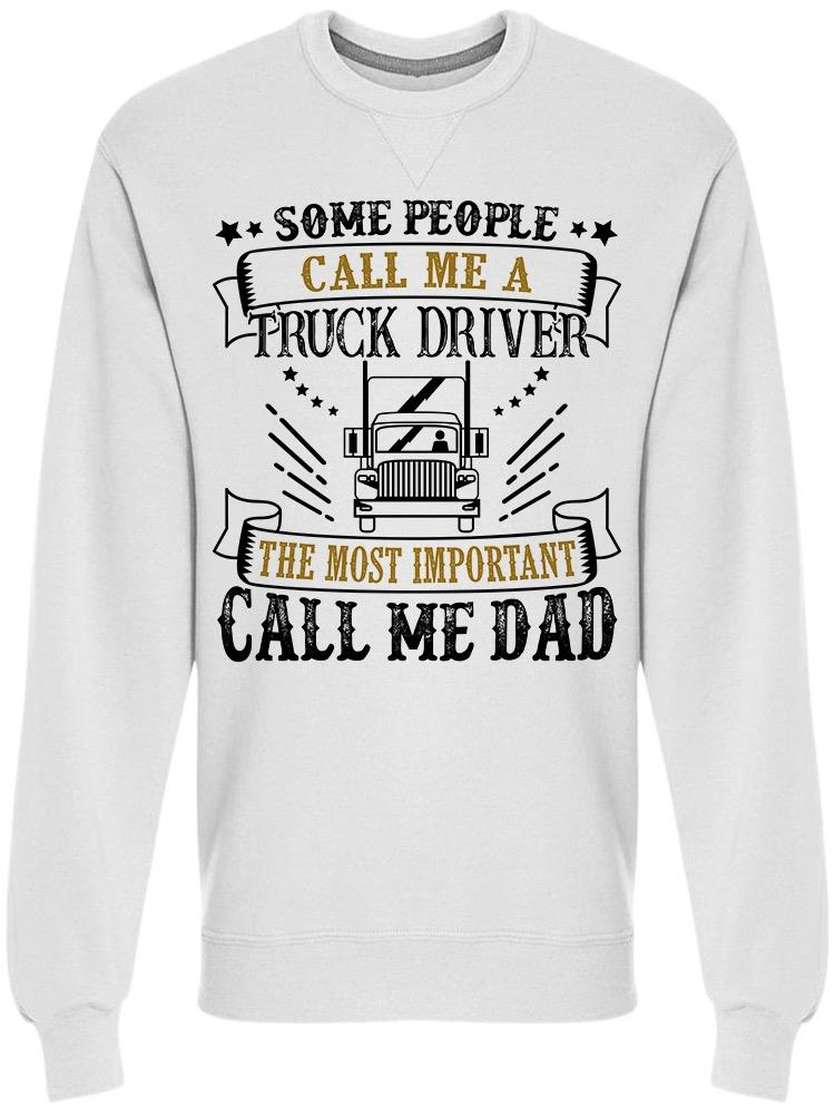 Dad, Most Important Than Driver. Sweatshirt Men's -Image by Shutterstock