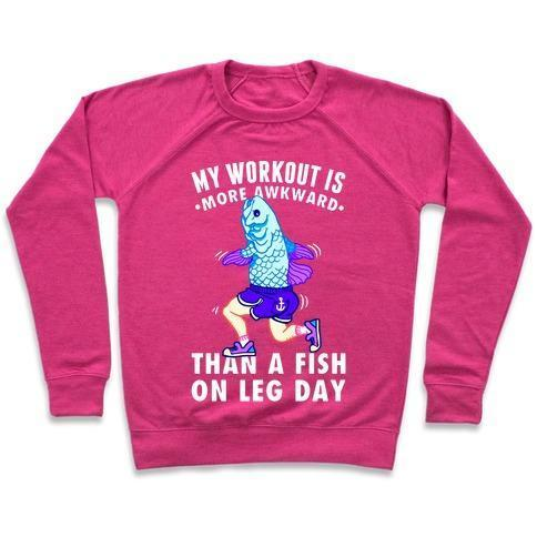 MY WORKOUT IS MORE AWKWARD THAN A FISH ON LEG DAY CREWNECK SWEATSHIRT - DIVINE