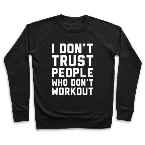I DON'T TRUST PEOPLE WHO DON'T WORKOUT CREWNECK SWEATSHIRT - DIVINE