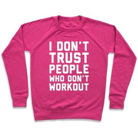 I DON'T TRUST PEOPLE WHO DON'T WORKOUT CREWNECK SWEATSHIRT - DIVINE