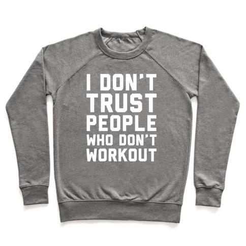 I DON'T TRUST PEOPLE WHO DON'T WORKOUT CREWNECK SWEATSHIRT - DIVINE