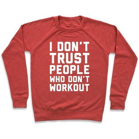 I DON'T TRUST PEOPLE WHO DON'T WORKOUT CREWNECK SWEATSHIRT - DIVINE