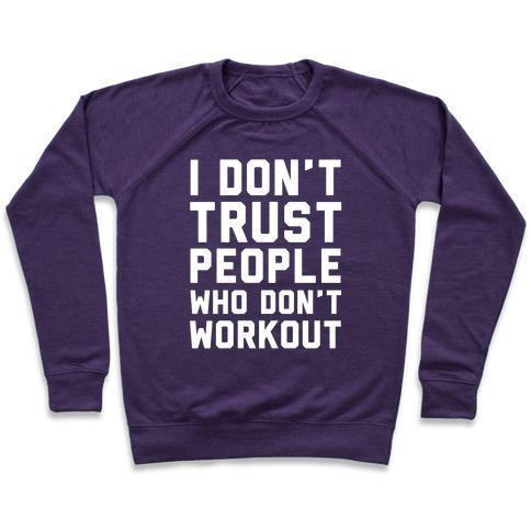 I DON'T TRUST PEOPLE WHO DON'T WORKOUT CREWNECK SWEATSHIRT - DIVINE