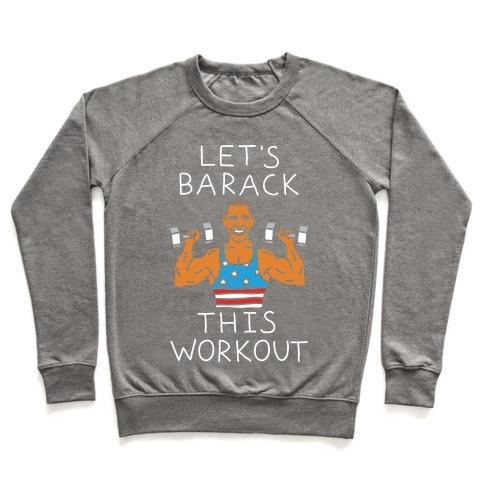 LET'S BARACK THIS WORKOUT CREWNECK SWEATSHIRT - DIVINE