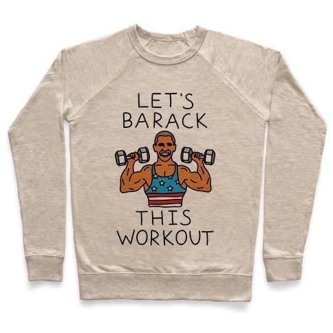 LET'S BARACK THIS WORKOUT CREWNECK SWEATSHIRT - DIVINE