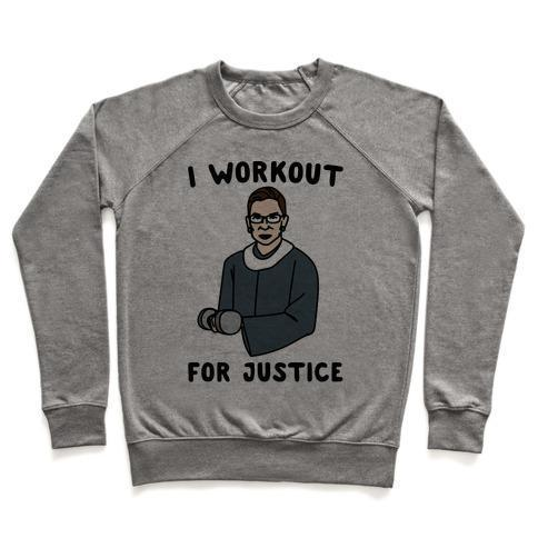 I WORKOUT FOR JUSTICE RBG PARODY CREWNECK SWEATSHIRT - DIVINE