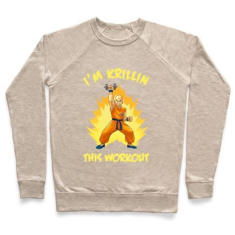 I'M KRILLIN THIS WORKOUT CREWNECK SWEATSHIRT - DIVINE