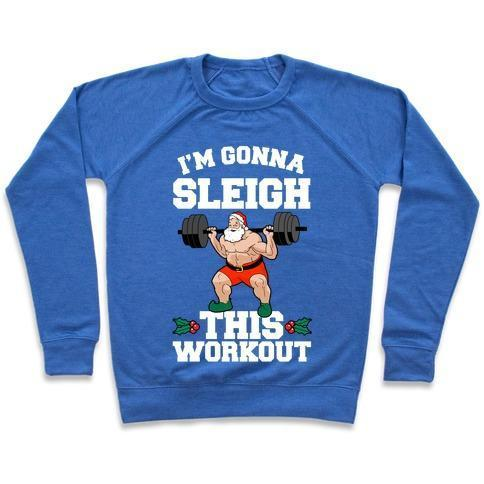 I'M GONNA SLEIGH THIS WORKOUT (SANTA CLAUS) CREWNECK SWEATSHIRT - DIVINE