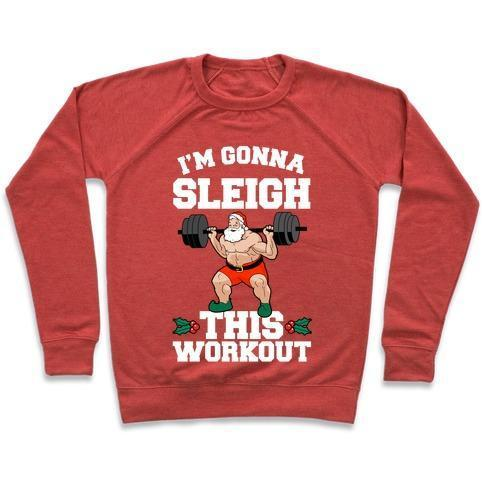 I'M GONNA SLEIGH THIS WORKOUT (SANTA CLAUS) CREWNECK SWEATSHIRT - DIVINE