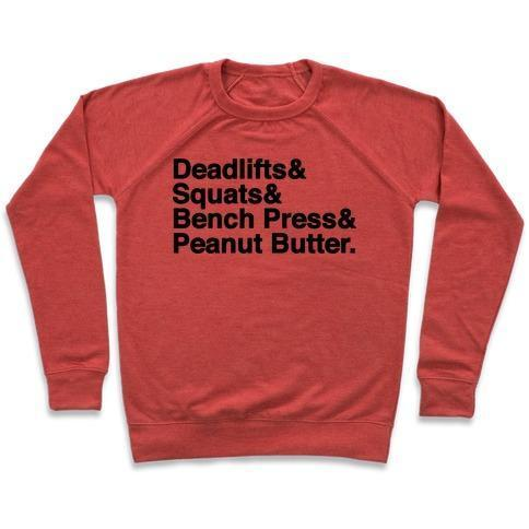 DEADLIFTS, SQUATS, BENCH PRESS, PEANUT BUTTER WORKOUT CREWNECK SWEATSHIRT - DIVINE