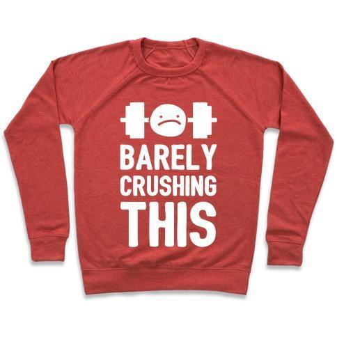 BARELY CRUSHING THIS CREWNECK SWEATSHIRT