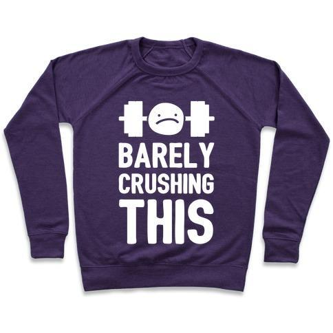 BARELY CRUSHING THIS CREWNECK SWEATSHIRT