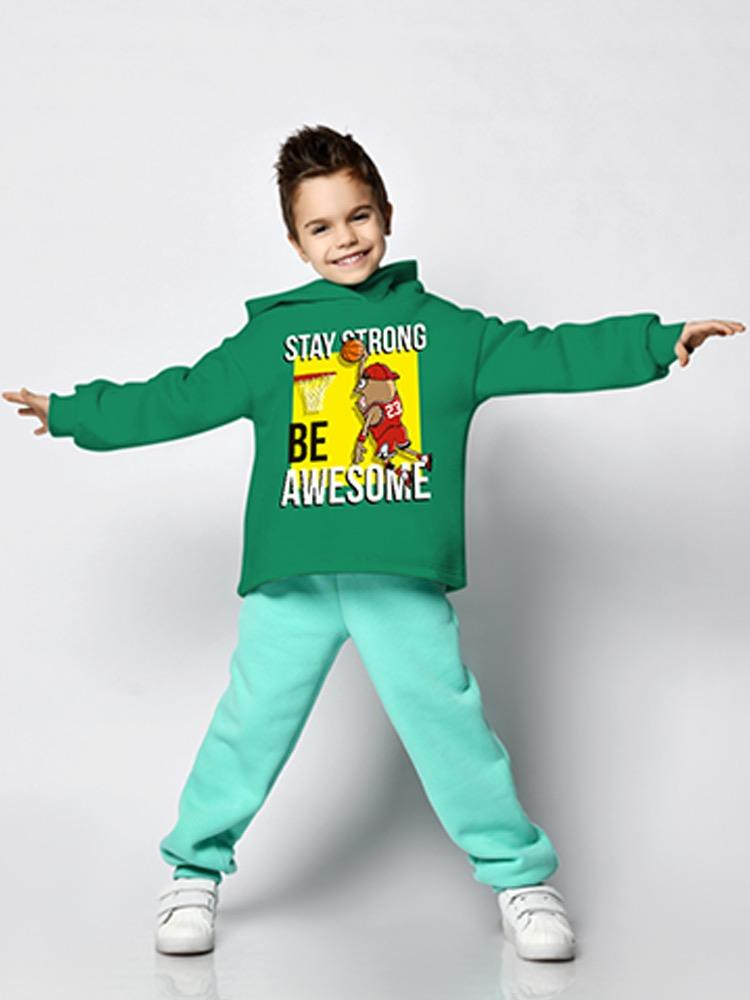 Stay Strong And Be Awesome Hoodie -Image by Shutterstock
