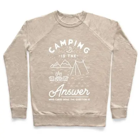 CAMPING IS THE ANSWER CREWNECK SWEATSHIRT